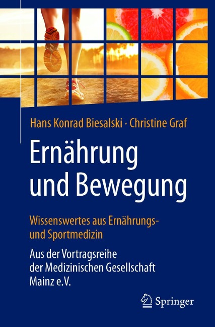 Ernährung und Bewegung - Wissenswertes aus Ernährungs- und Sportmedizin - Hans Konrad Biesalski, Christine Graf