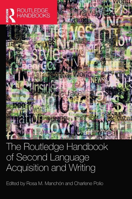 The Routledge Handbook of Second Language Acquisition and Writing - 