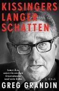 Cover-Bild zum Titel 'Kissingers langer Schatten' von 'Greg Grandin'