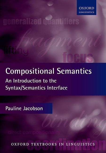 Compositional Semantics: An Introduction to the Syntax/Semantics Interface - Pauline Jacobson