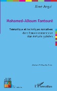 Cover-Bild zum Titel 'Mohamed-Alioum Fantouré thématique et techniques narratives dans l'oeuvre romanesque d'un écrivain guinéen' von 'Angui'