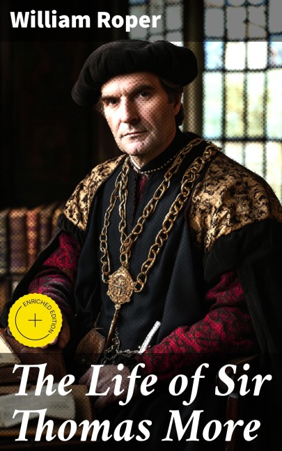 The Life of Sir Thomas More - William Roper