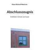 Cover-Bild zum Titel 'Abschlusszeugnis' von 'Klaus Richard Mestrom'