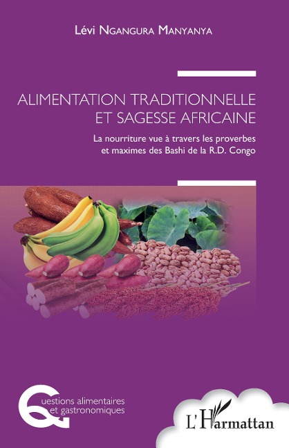 Alimentation traditionnelle et sagesse africaine - Ngangura Manyanya