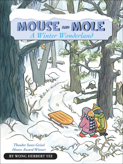 Mouse and Mole: A Winter Wonderland - Wong Herbert Yee