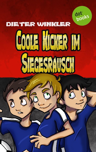 Coole Kicker im Siegesrausch Band 9 - Dieter Winkler