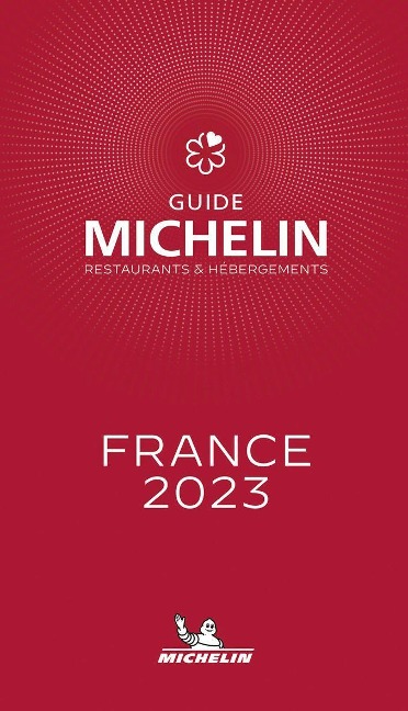 France - The MICHELIN Guide 2023: Restaurants (Michelin Red Guide) - 