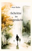 Cover-Bild zum Titel 'Schritte im Gegenlicht' von 'Ann Kalin'