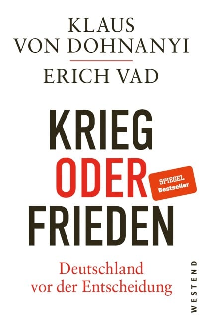 Krieg oder Frieden - Deutschland vor der Entscheidung - Klaus Von Dohnanyi, Erich Vad