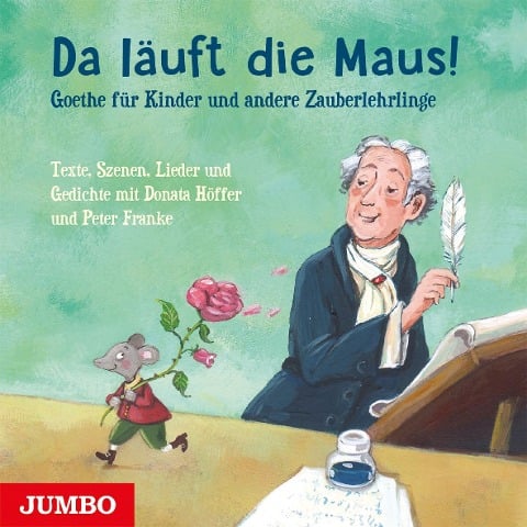 Da läuft die Maus! Goethe für Kinder und andere Zauberlehrlinge - Johann Wolfgang von Goethe