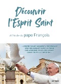 Découvrir l'Esprit Saint, à l'école du pape François - François