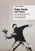 Cover-Bild zum Titel 'Poder blando (Soft Power)' von 'Franthiesco Ballerini'