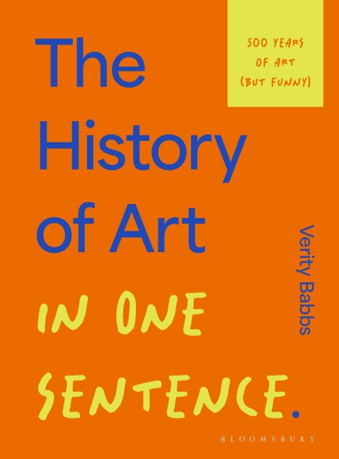 The History of Art in One Sentence - Verity Babbs