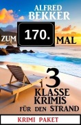 Cover-Bild zum Titel 'Zum 170. Mal 3 klasse Krimis für den Strand' von 'Alfred Bekker'