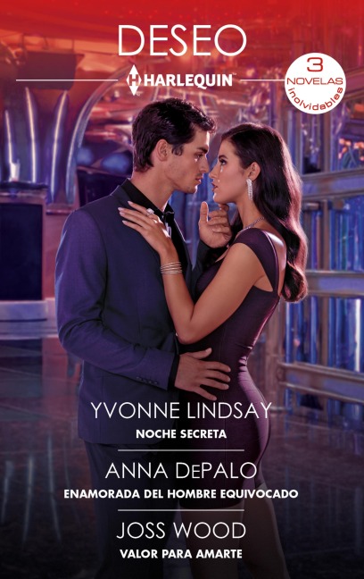 Noche secreta - Enamorada del hombre equivocado - Valor para amarte - Yvonne Lindsay, Anna Depalo, Joss Wood