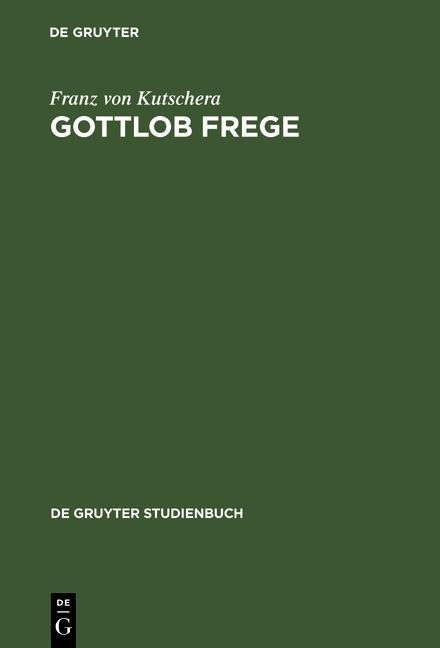 Gottlob Frege - Franz Von Kutschera