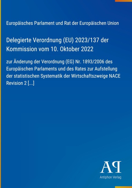 Delegierte Verordnung (EU) 2023/137 der Kommission vom 10. Oktober 2022 - Europäisches Parlament und Rat der Europäischen Union