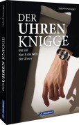 Cover-Bild zum Titel 'Der Uhren-Knigge' von 'Stefan Friesenegger'