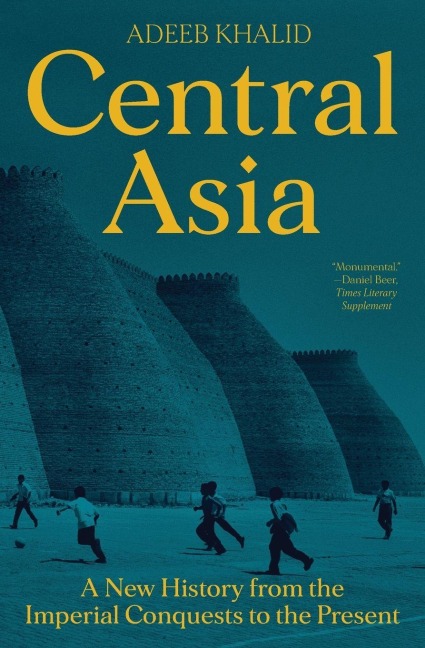Central Asia - Adeeb Khalid