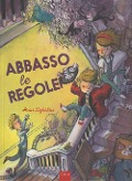 Cover-Bild zum Titel 'Abbasso le regole!' von 'Aron Dijkstra'