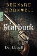 Cover-Bild zum Titel 'Starbuck. Der Rebell' von 'Bernard Cornwell'