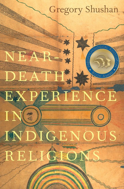 Near-Death Experience in Indigenous Religions - Gregory Shushan