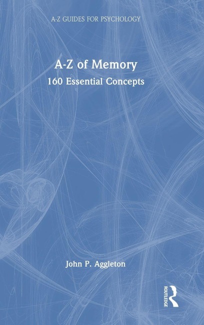 A-Z of Memory - John P. Aggleton