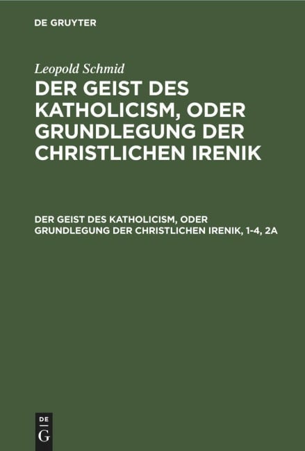 Der Geist des Katholicism, oder Grundlegung der christlichen Irenik - Leopold Schmid