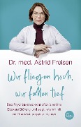 Cover-Bild zum Titel 'Wir fliegen hoch, wir fallen tief' von 'Astrid Freisen'