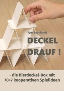 Cover-Bild zum Titel 'Deckel drauf - die Bierdeckel-Box mit 70+7 kooperativen Spielideen' von 'Fynn Leonhardt'