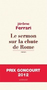 Le sermon sur la chûte de Rome - Jérôme Ferrari