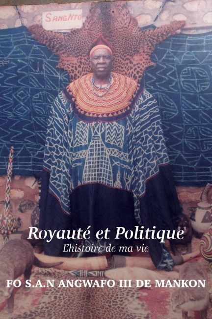 Royauté et Politique - Fo S. A. N Angwafo III de Mankon