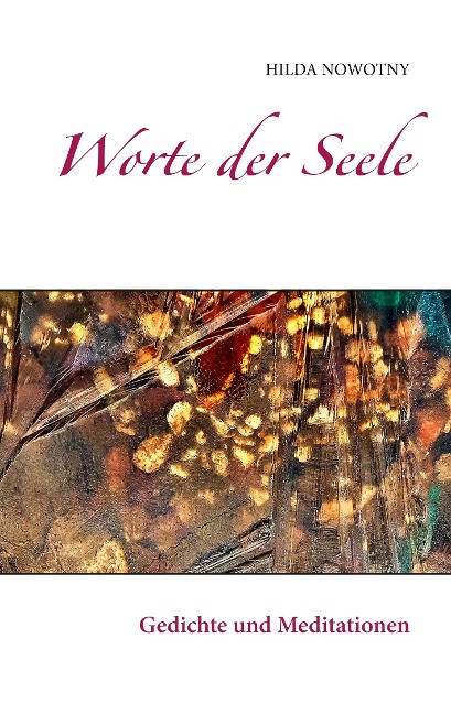 Worte der Seele - Hilda Nowotny