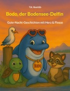 Cover-Bild zum Titel 'Bodo, der Bodensee-Delfin' von 'T. K. Renttib'
