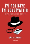 Cover-Bild zum Titel 'Iyi Polisiye Iyi Edebiyattir' von 'Ugur Kökden'