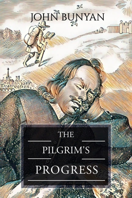 The Pilgrim's Progress - John Bunyan