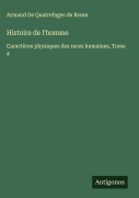 Cover-Bild zum Titel 'Histoire de l'homme' von 'Armand de Quatrefages de Breau'