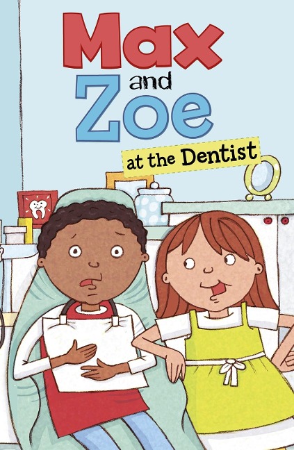 Max and Zoe at the Dentist - Shelley Swanson Sateren