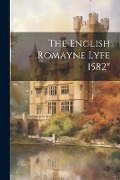 Cover-Bild zum Titel 'The English Romayne Lyfe 1582*' von 'Anonymous'