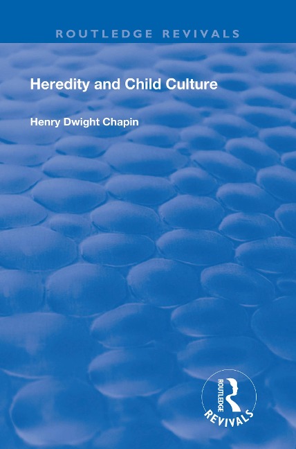 Heredity and Child Culture - Henry Dwight Chapin