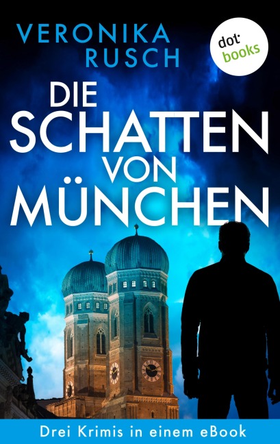 Die Schatten von München - Veronika Rusch