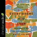 Everywhere You Look Lib/E: Discovering the Church Right Where You Are - Tim Soerens