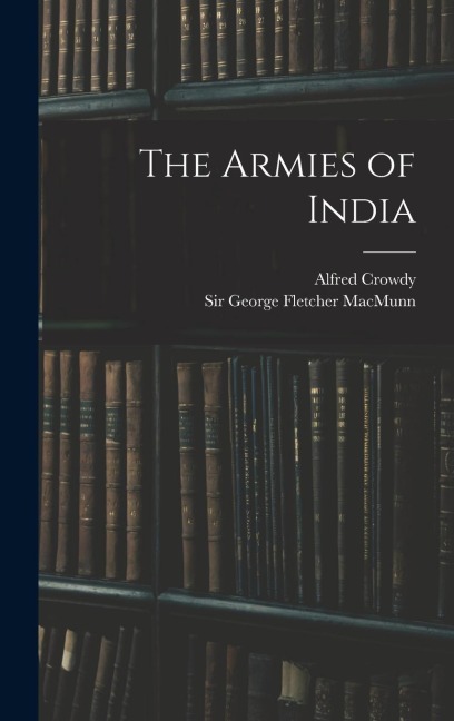 The Armies of India - Alfred Crowdy Lovett