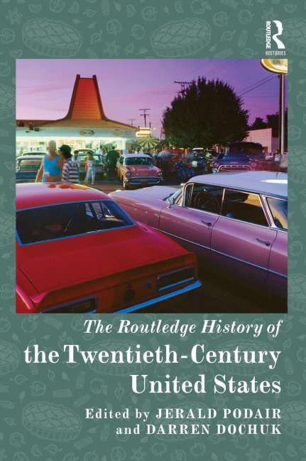The Routledge History of the Twentieth-Century United States - 