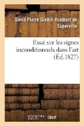 Essai Sur Les Signes Inconditionnels Dans l'Art - David Pierre Giottin Humbert de Superville