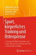 Cover-Bild zum Titel 'Sport, körperliches Training und Osteoporose' von 'Wolfgang Kemmler, Simon von Stengel, Michael Fröhlich, Daniel Schöne'