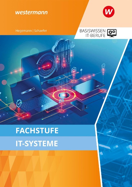 Fachstufe IT-Systeme. Schulbuch - Udo Schaefer, Klaus Hegemann