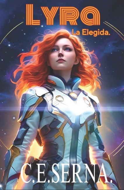 LYRA. La Elegida. - C E Serna
