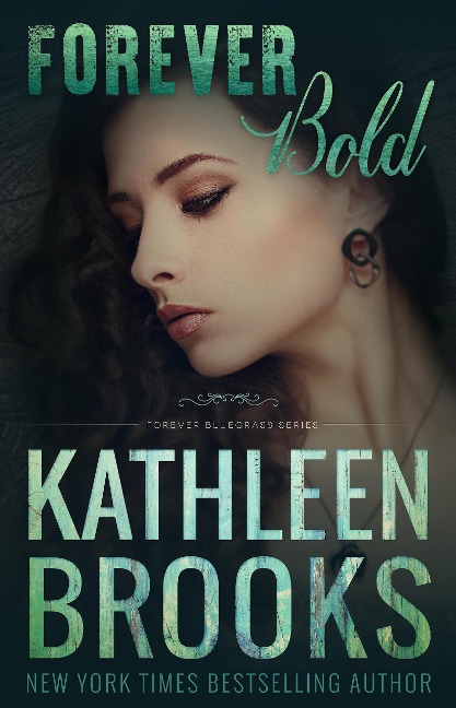 Forever Bold (Forever Bluegrass, #15) - Kathleen Brooks