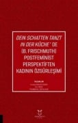 Cover-Bild zum Titel 'Dein Schatten Tanzt In Der Küchede B.Frischmuth Postfeminist Perspektiften Kadinin Özgürlesimi' von 'Funda Kiziler Emer, Inci Aras, Pembegül Özyilmaz'